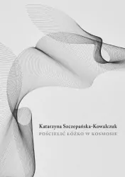 Pościelić łóżko w kosmosie