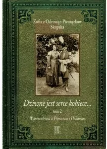 Dziwne jest serce kobiece. Wspomnienia z Pomorza i Hebdowa. Tom 2 - tantis.pl