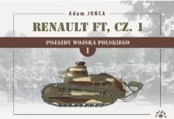 Renault FT. Cz.1. Pojazdy Wojska Polskiego. Tom 1