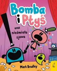 Bomba i Ptyś oraz nieśmiała zjawa - tantis.pl