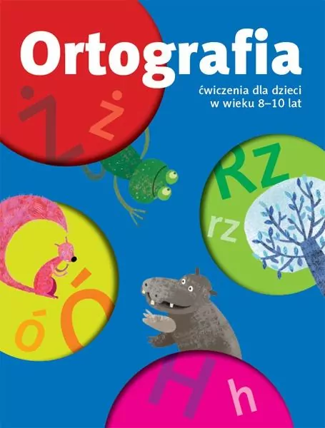 Ortografia. Ćwiczenia dla dzieci w wieku 8–10 lat - tantis.pl
