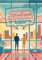 Small talk na poważnie. Rozmawiaj z naturalną łatwością bez skrępowania - tantis.pl