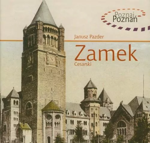 Zamek Cesarski. Poznaj Poznań - tantis.pl