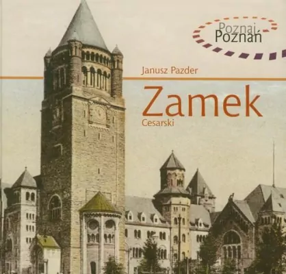 Zamek Cesarski. Poznaj Poznań
