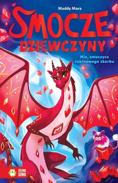 Smocze Dziewczyny. Mia, smoczyca rubinowego skarbu - tantis.pl