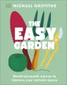 The Easy Garden. Month-by-Month Advice to Improve Your Outside Space - tantis.pl