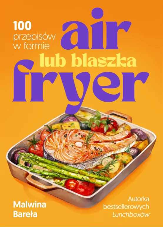 Air fryer lub blaszka. 100 przepisów w formie - tantis.pl