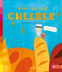 Chlebek. Akademia mądrego dziecka. Wiem, co jem - tantis.pl