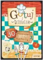 Gotuj z dzieckiem. 30 przepisów dla młodych kucharzy - tantis.pl