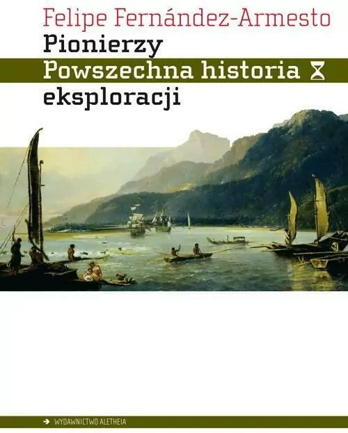 Pionierzy. Powszechna historia eksploracji - tantis.pl