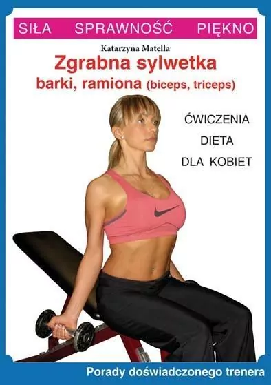 Zgrabna sylwetka - barki, ramiona. Ćwiczenia dla kobiet - tantis.pl