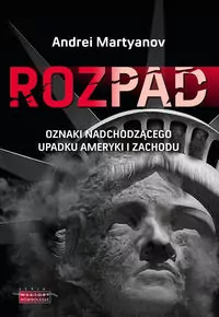 Rozpad. Oznaki nadchodzącego upadku Ameryki i Zachodu - tantis.pl
