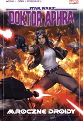 Mroczne droidy. Star Wars. Doktor Aphra. Tom 7