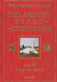 Malarstwo biało-czerwone. Tom 2. (Tom 10 mbc) - tantis.pl