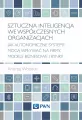 Sztuczna inteligencja we współczesnych organizacjach. Jak autonomiczne systemy mogą wpływać na firmy, modele biznesowe i rynki - tantis.pl