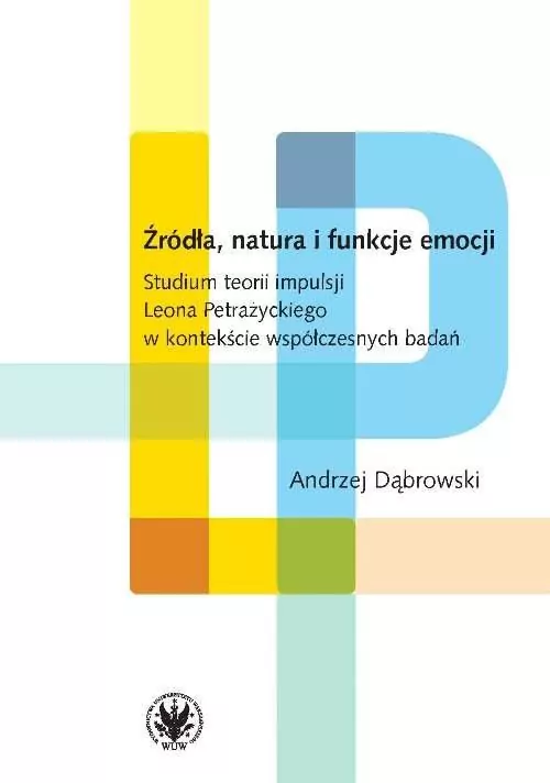 Źródła, natura i funkcje emocji. - tantis.pl