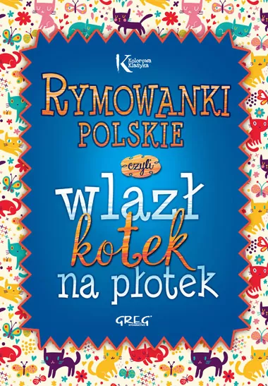 Rymowanki polskie czyli wlazł kotek na płotek. Kolorowa klasyka - tantis.pl