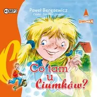 Co tam u Ciumków? Audiobook - tantis.pl