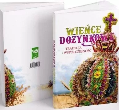 Wieńce dożynkowe. Tradycja i współczesność - tantis.pl