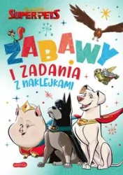 Zabawy i zadania z naklejkami. DC Liga Super-Pets