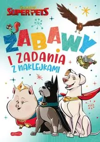 Zabawy i zadania z naklejkami. DC Liga Super-Pets