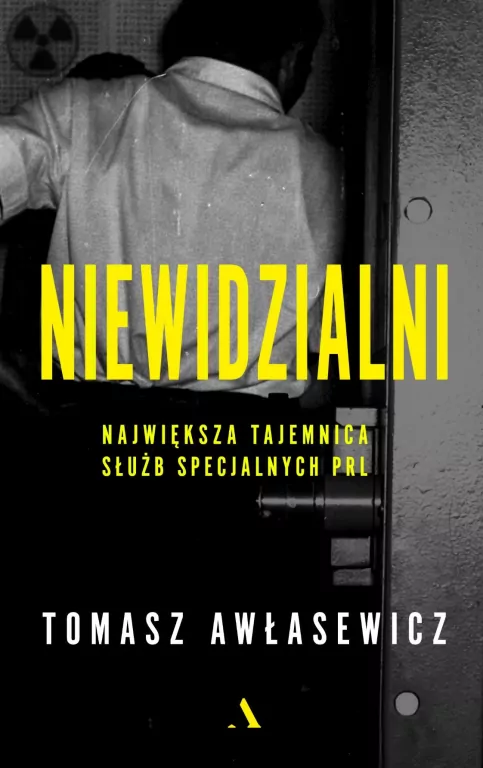 Niewidzialni. Największa tajemnica służb specjalnych PRL - tantis.pl