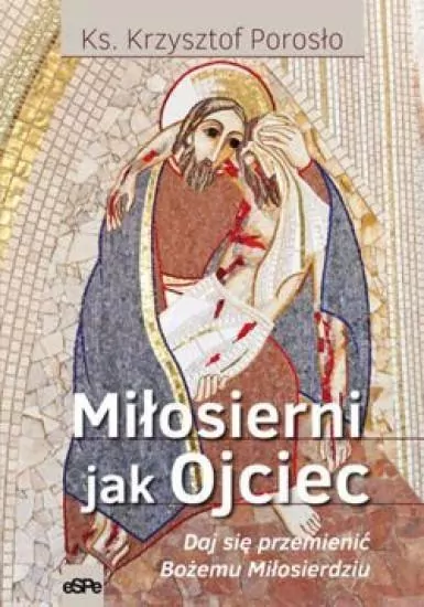 Miłosierni jak Ojciec - tantis.pl