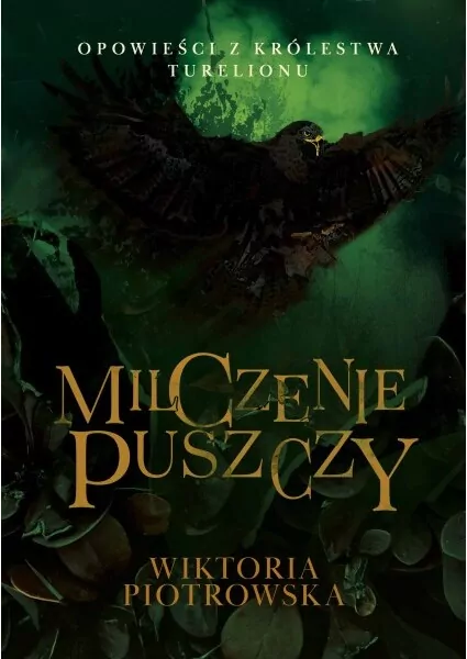 Opowieści z Królestwa Turelionu. Milczenie Puszczy - tantis.pl