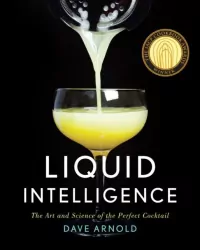 Image for Liquid Intelligence. The Art and Science of the Perfect Cocktail