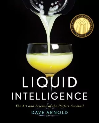 Image for Liquid Intelligence. The Art and Science of the Perfect Cocktail