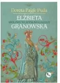 Elżbieta Granowska. Królowa Władysława Jagiełły - tantis.pl