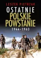 Ostatnie polskie powstanie 1944-1963 - tantis.pl