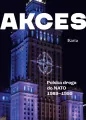 Akces. Polska droga do NATO 1989-1999 - tantis.pl