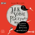 Jak sobie poczynamy. Historia różnych koncepcji i antykoncepcji. Audiobook - tantis.pl