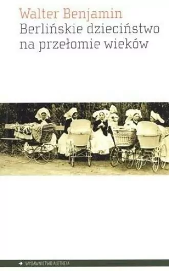 Berlińskie dzieciństwo na przełomie wieków - tantis.pl