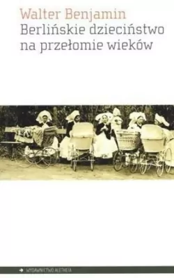 Berlińskie dzieciństwo na przełomie wieków
