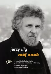 Mój znak. O noblistach, kabaretach...