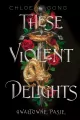Gwałtowne pasje. These violent delights. Tom 1 - tantis.pl
