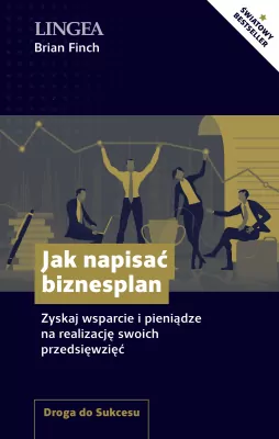 Jak napisać biznesplan. Droga do sukcesu