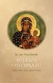 Większa od obrazu.  Myśli o Matce Bożej Częstochowskiej - tantis.pl