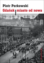 Gdańsk, miasto od nowa