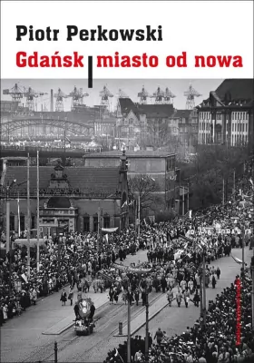 Gdańsk, miasto od nowa