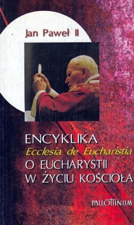 Encyklika. Ecclesia de Eucharistia - tantis.pl