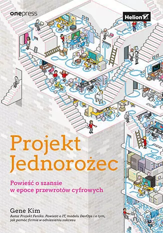 Projekt Jednorożec. Powieść o szansie w epoce przewrotów cyfrowych - tantis.pl
