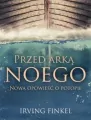 Przed Arką Noego. Opowieść o potopie na nowo odczytana - tantis.pl