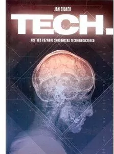 Tech. Krytyka rozwoju środowiska technologicznego