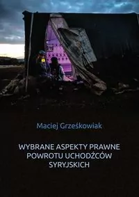 Wybrane aspekty prawne powrotu uchodźców syryjskich - tantis.pl