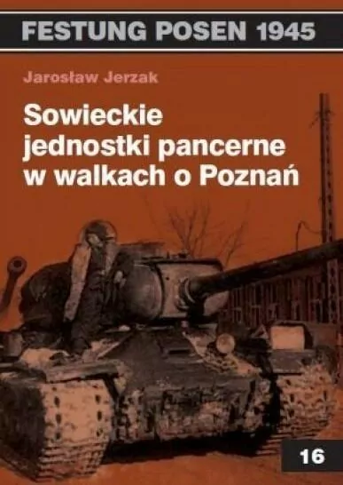 Sowieckie jednostki pancerne w walkach o Poznań - tantis.pl