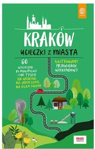 Kraków. Ucieczki z miasta. Przewodnik weekendowy - tantis.pl