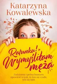 Ratunku! Wymyśliłam męża - tantis.pl